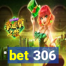 bet 306